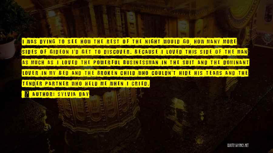 Sylvia Day Quotes: I Was Dying To See How The Rest Of The Night Would Go, How Many More Sides Of Gideon I'd