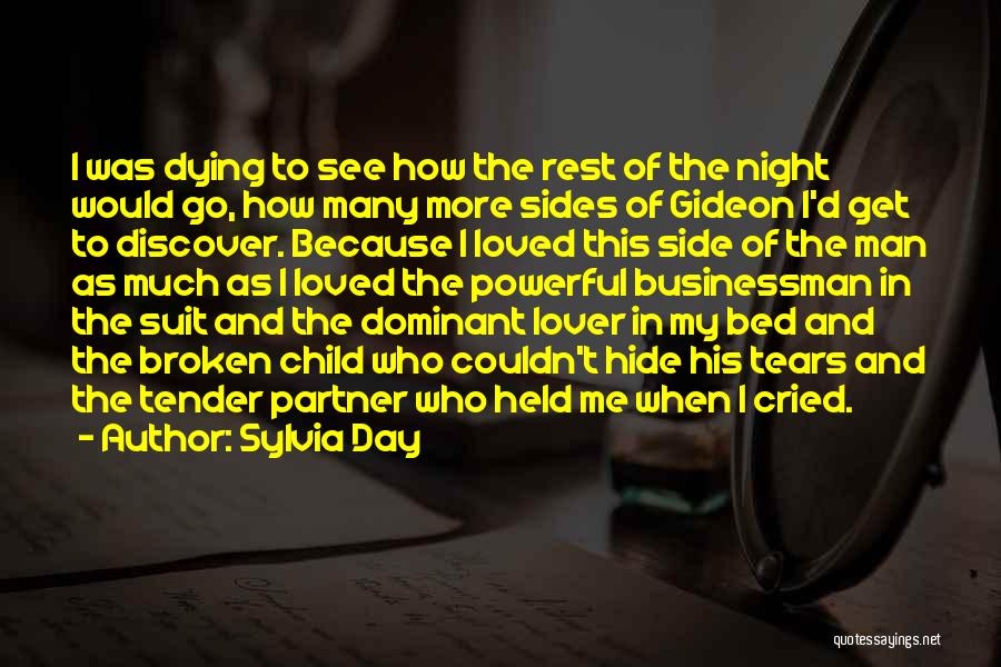Sylvia Day Quotes: I Was Dying To See How The Rest Of The Night Would Go, How Many More Sides Of Gideon I'd
