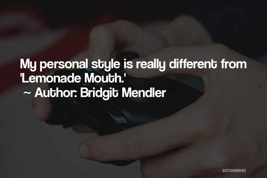 Bridgit Mendler Quotes: My Personal Style Is Really Different From 'lemonade Mouth.'