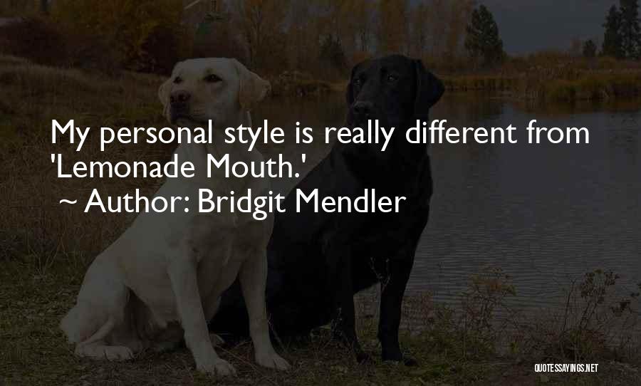 Bridgit Mendler Quotes: My Personal Style Is Really Different From 'lemonade Mouth.'