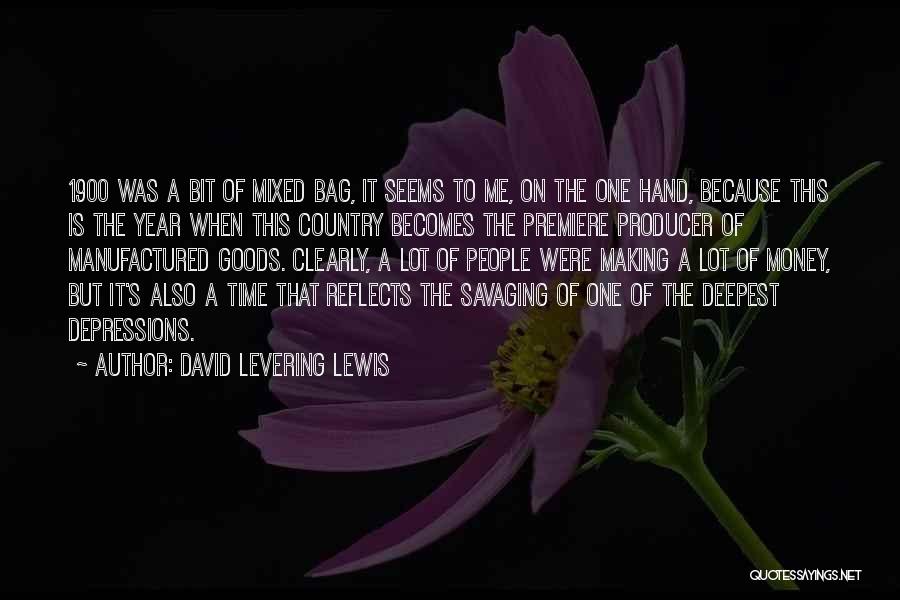 David Levering Lewis Quotes: 1900 Was A Bit Of Mixed Bag, It Seems To Me, On The One Hand, Because This Is The Year