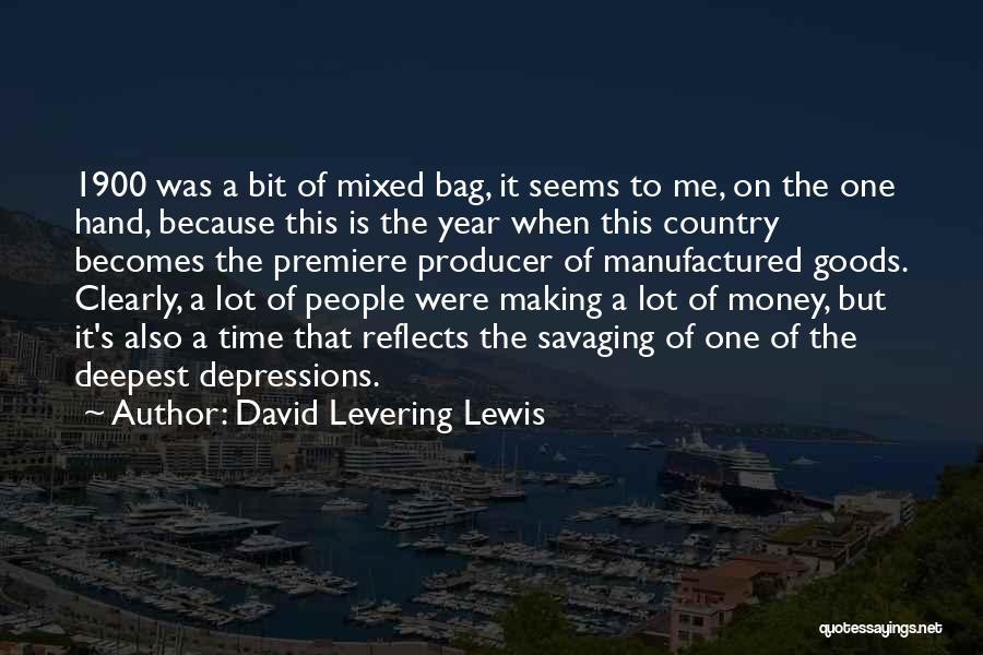 David Levering Lewis Quotes: 1900 Was A Bit Of Mixed Bag, It Seems To Me, On The One Hand, Because This Is The Year