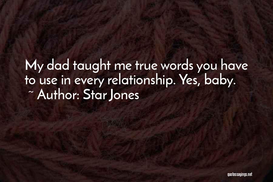 Star Jones Quotes: My Dad Taught Me True Words You Have To Use In Every Relationship. Yes, Baby.