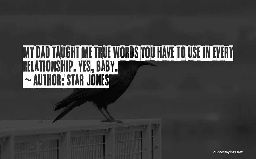 Star Jones Quotes: My Dad Taught Me True Words You Have To Use In Every Relationship. Yes, Baby.