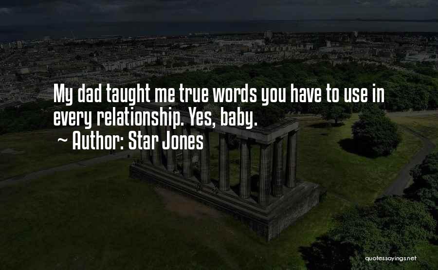 Star Jones Quotes: My Dad Taught Me True Words You Have To Use In Every Relationship. Yes, Baby.