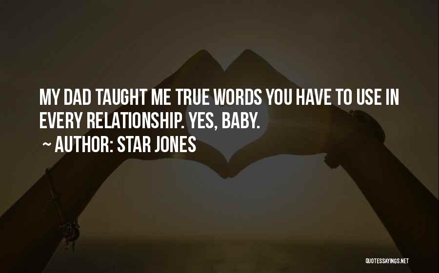 Star Jones Quotes: My Dad Taught Me True Words You Have To Use In Every Relationship. Yes, Baby.