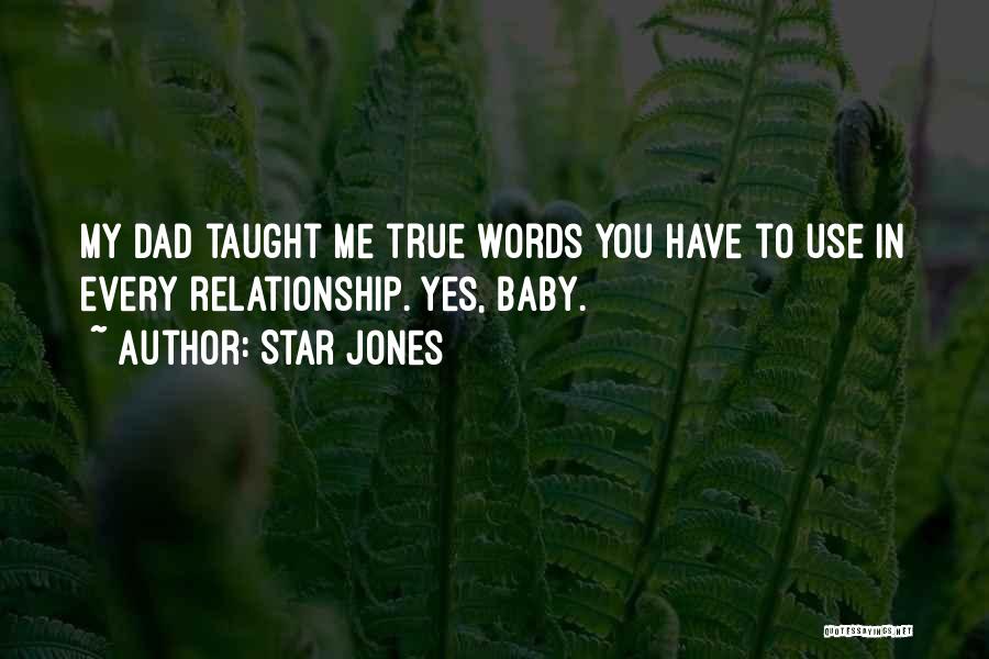 Star Jones Quotes: My Dad Taught Me True Words You Have To Use In Every Relationship. Yes, Baby.