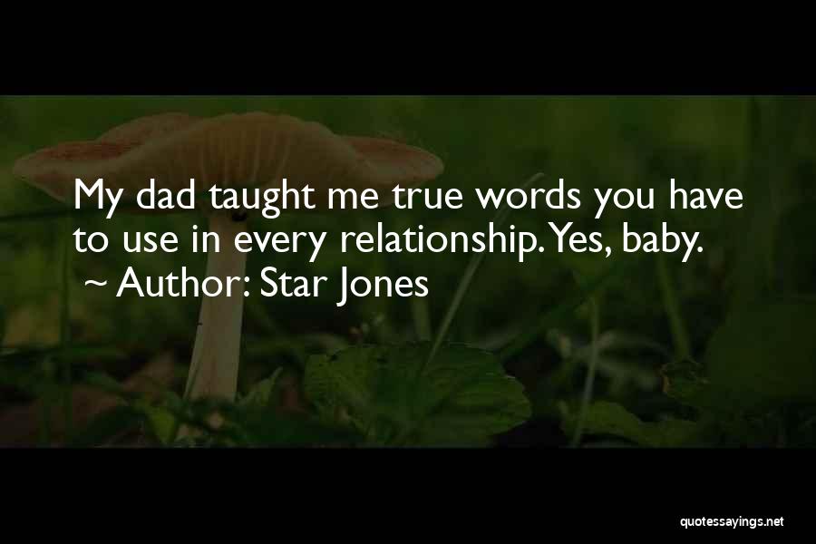 Star Jones Quotes: My Dad Taught Me True Words You Have To Use In Every Relationship. Yes, Baby.