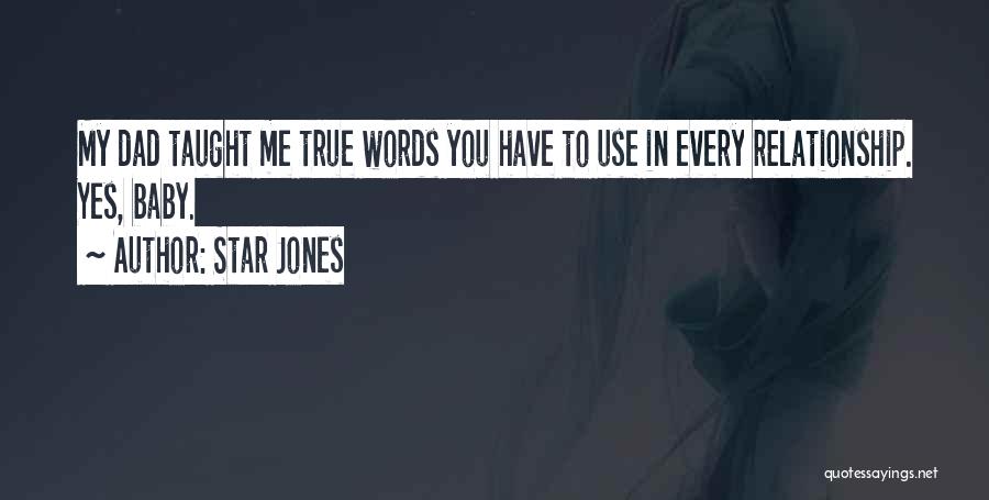 Star Jones Quotes: My Dad Taught Me True Words You Have To Use In Every Relationship. Yes, Baby.