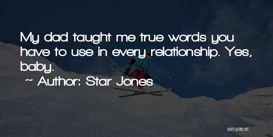 Star Jones Quotes: My Dad Taught Me True Words You Have To Use In Every Relationship. Yes, Baby.