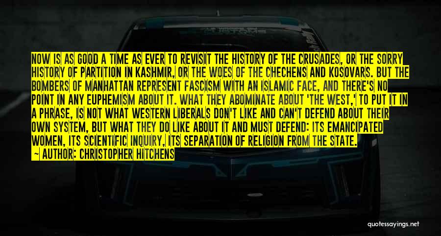 Christopher Hitchens Quotes: Now Is As Good A Time As Ever To Revisit The History Of The Crusades, Or The Sorry History Of