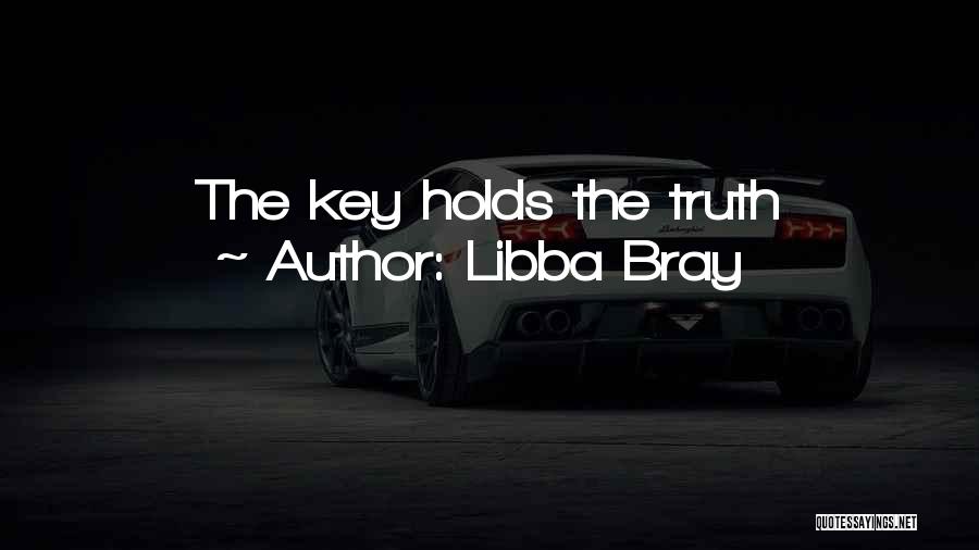 Libba Bray Quotes: The Key Holds The Truth