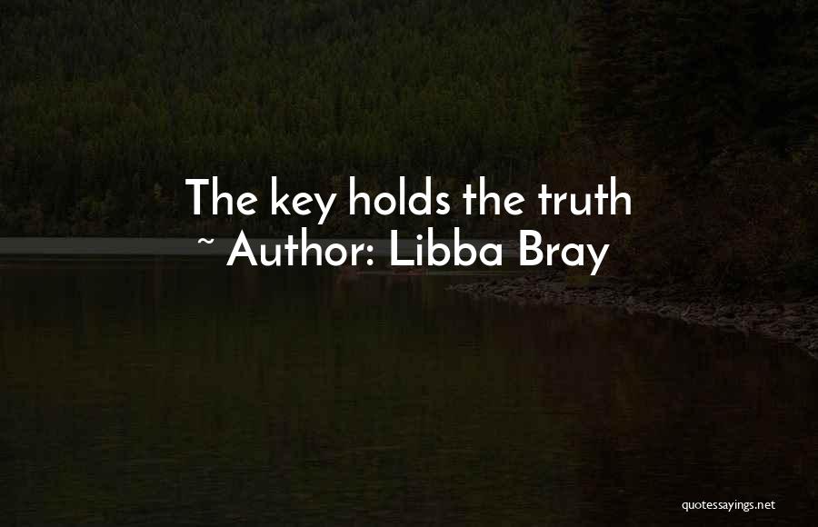 Libba Bray Quotes: The Key Holds The Truth