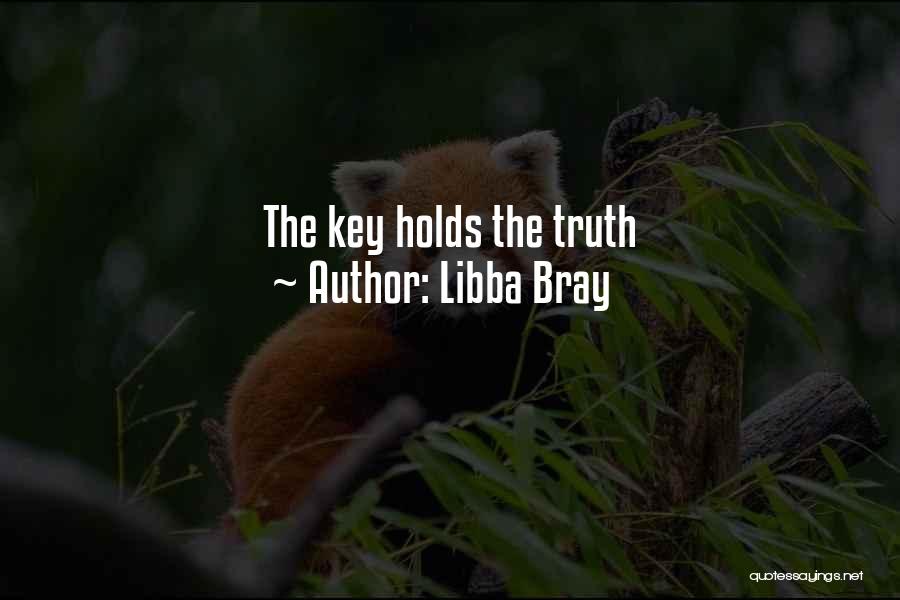 Libba Bray Quotes: The Key Holds The Truth