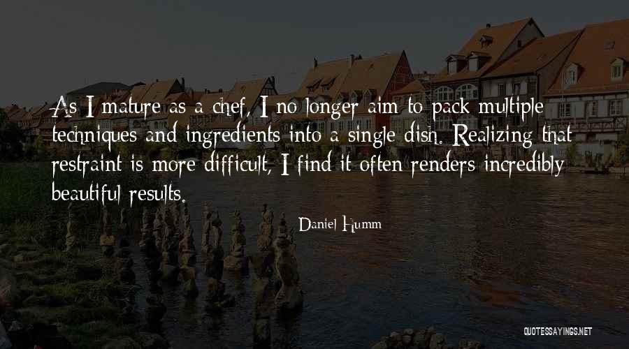 65771 Quotes By Daniel Humm 65771 Quotes By Daniel Humm