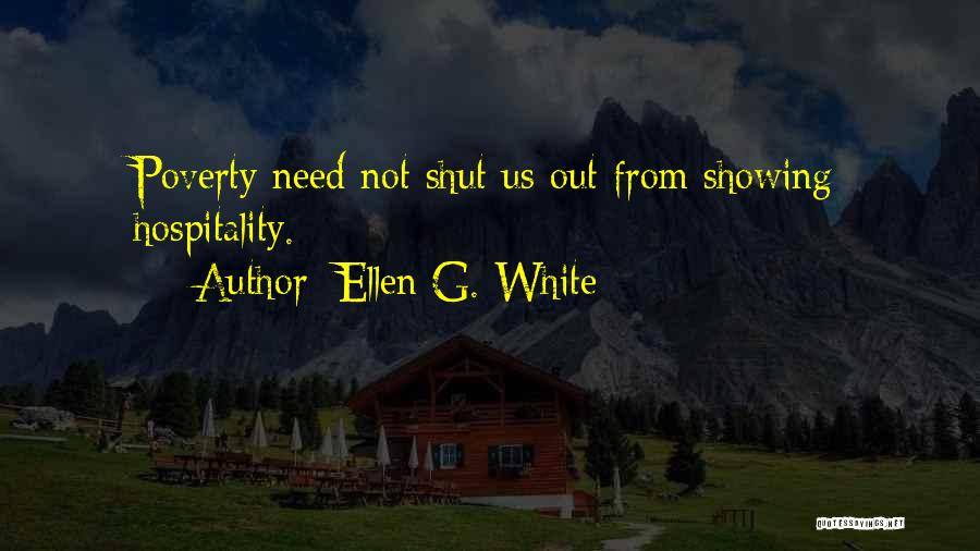 Ellen G. White Quotes: Poverty Need Not Shut Us Out From Showing Hospitality.