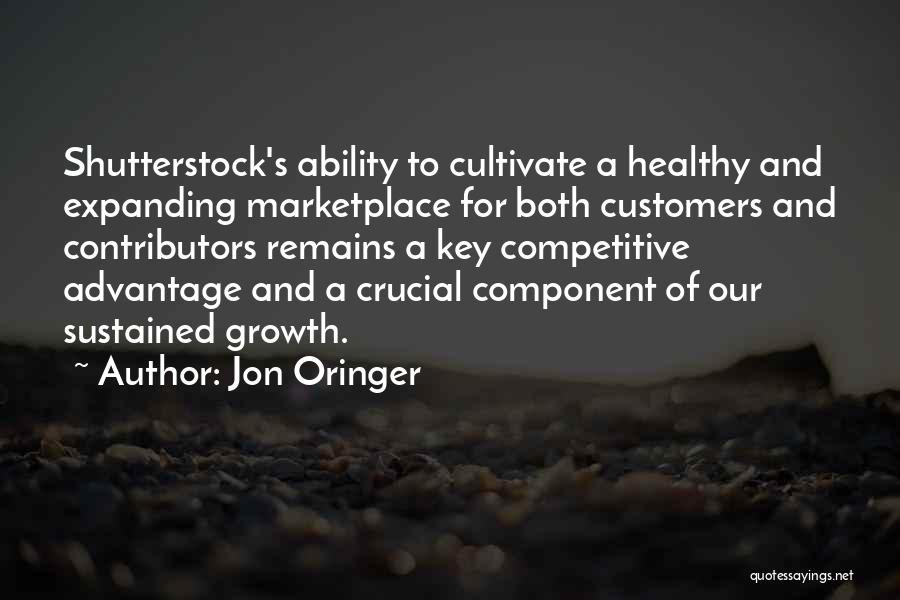 Jon Oringer Quotes: Shutterstock's Ability To Cultivate A Healthy And Expanding Marketplace For Both Customers And Contributors Remains A Key Competitive Advantage And