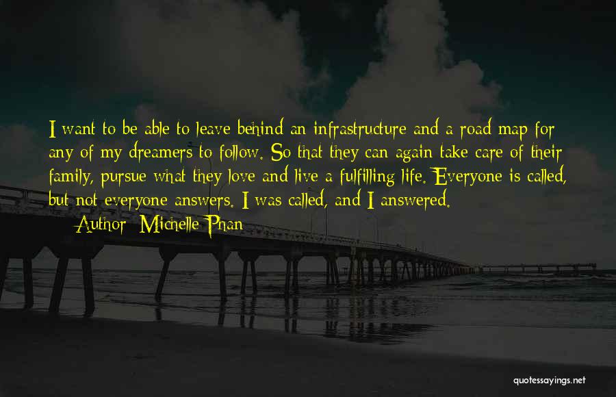 Michelle Phan Quotes: I Want To Be Able To Leave Behind An Infrastructure And A Road Map For Any Of My Dreamers To