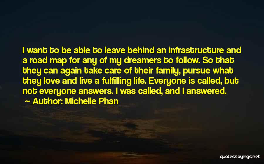 Michelle Phan Quotes: I Want To Be Able To Leave Behind An Infrastructure And A Road Map For Any Of My Dreamers To