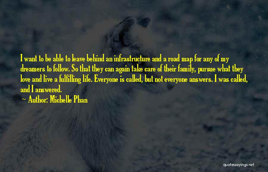 Michelle Phan Quotes: I Want To Be Able To Leave Behind An Infrastructure And A Road Map For Any Of My Dreamers To