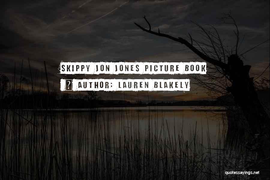 Lauren Blakely Quotes: Skippy Jon Jones Picture Book