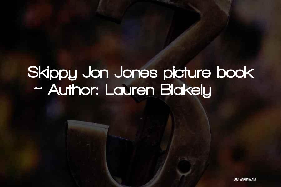 Lauren Blakely Quotes: Skippy Jon Jones Picture Book