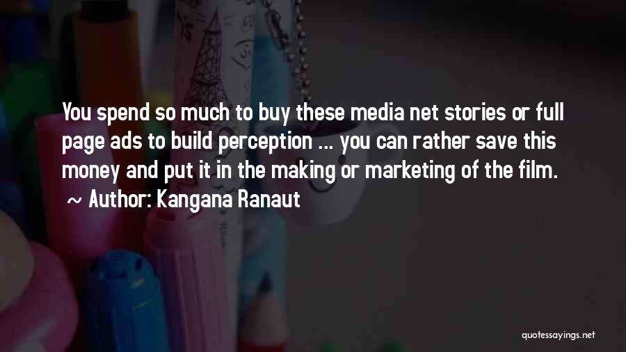 Kangana Ranaut Quotes: You Spend So Much To Buy These Media Net Stories Or Full Page Ads To Build Perception ... You Can