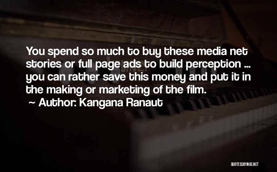 Kangana Ranaut Quotes: You Spend So Much To Buy These Media Net Stories Or Full Page Ads To Build Perception ... You Can