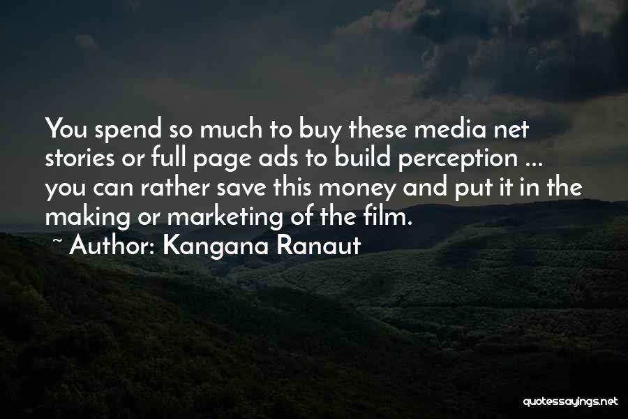 Kangana Ranaut Quotes: You Spend So Much To Buy These Media Net Stories Or Full Page Ads To Build Perception ... You Can