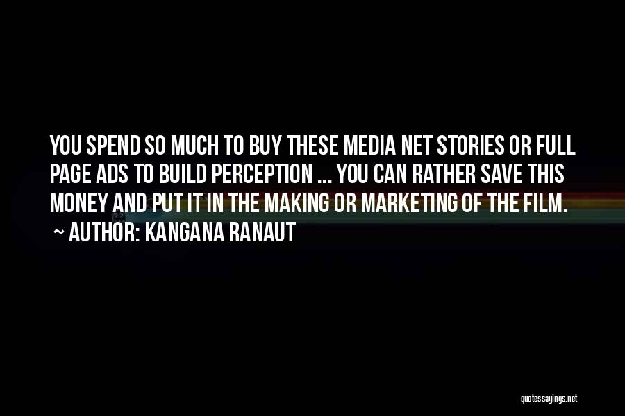 Kangana Ranaut Quotes: You Spend So Much To Buy These Media Net Stories Or Full Page Ads To Build Perception ... You Can