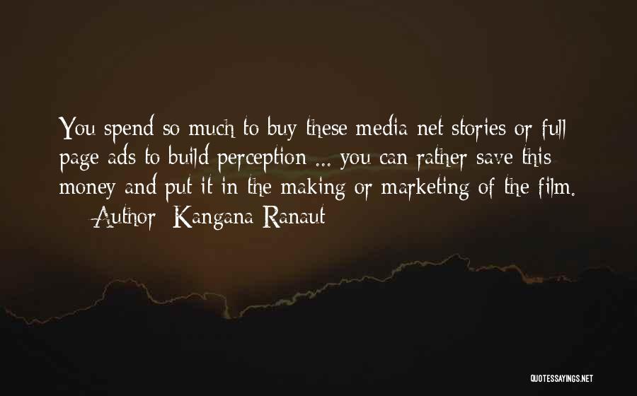 Kangana Ranaut Quotes: You Spend So Much To Buy These Media Net Stories Or Full Page Ads To Build Perception ... You Can