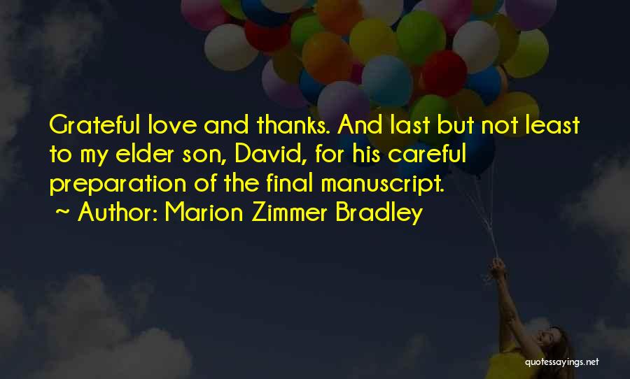 Marion Zimmer Bradley Quotes: Grateful Love And Thanks. And Last But Not Least To My Elder Son, David, For His Careful Preparation Of The