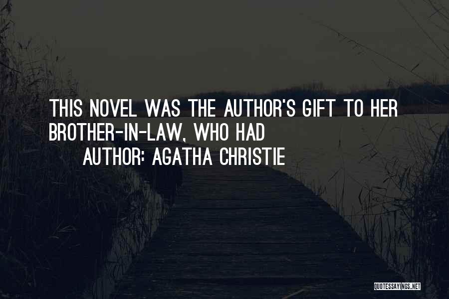 Agatha Christie Quotes: This Novel Was The Author's Gift To Her Brother-in-law, Who Had