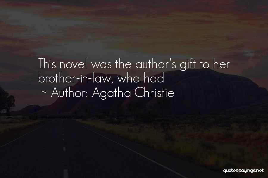 Agatha Christie Quotes: This Novel Was The Author's Gift To Her Brother-in-law, Who Had