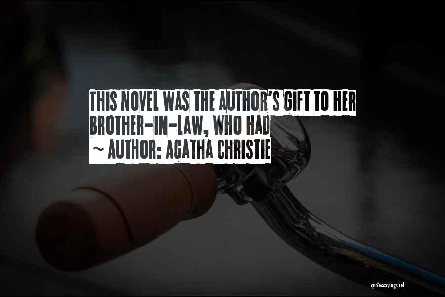 Agatha Christie Quotes: This Novel Was The Author's Gift To Her Brother-in-law, Who Had