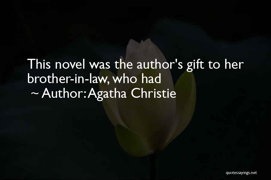 Agatha Christie Quotes: This Novel Was The Author's Gift To Her Brother-in-law, Who Had