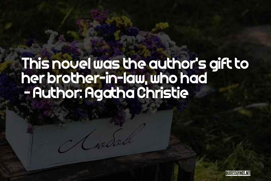 Agatha Christie Quotes: This Novel Was The Author's Gift To Her Brother-in-law, Who Had