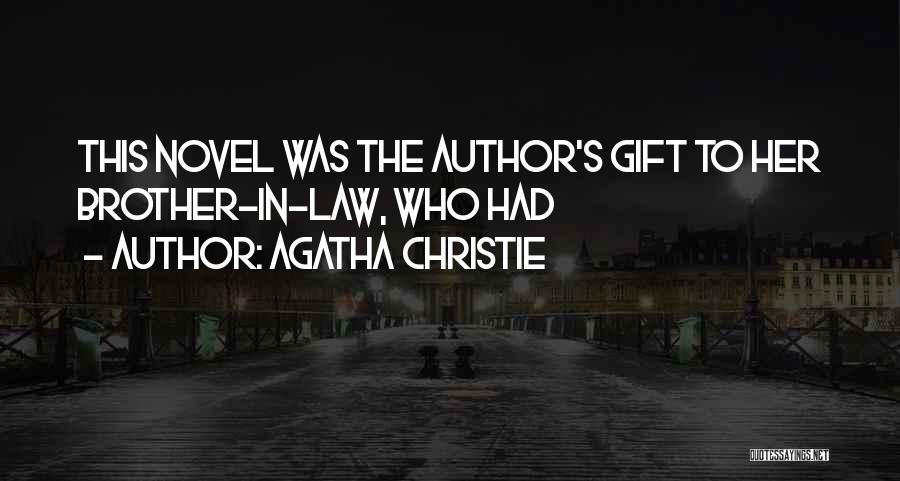 Agatha Christie Quotes: This Novel Was The Author's Gift To Her Brother-in-law, Who Had