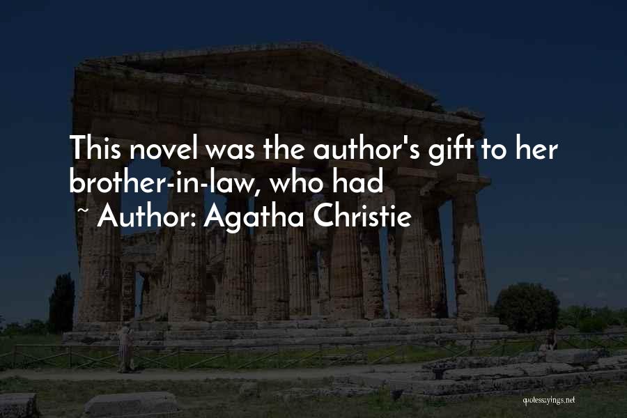 Agatha Christie Quotes: This Novel Was The Author's Gift To Her Brother-in-law, Who Had