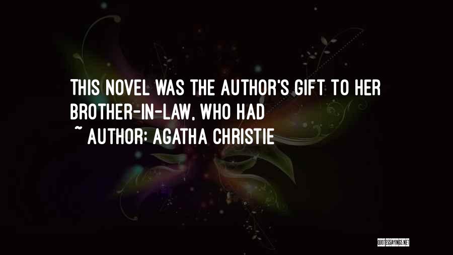 Agatha Christie Quotes: This Novel Was The Author's Gift To Her Brother-in-law, Who Had