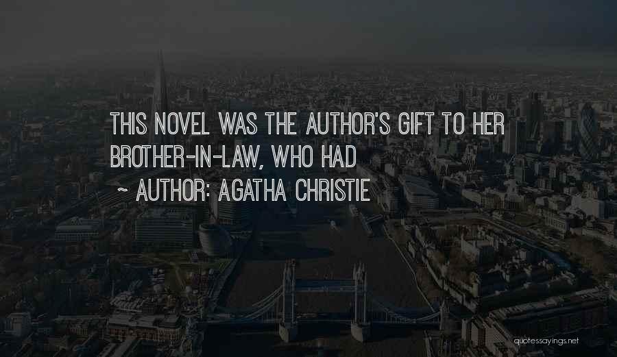 Agatha Christie Quotes: This Novel Was The Author's Gift To Her Brother-in-law, Who Had