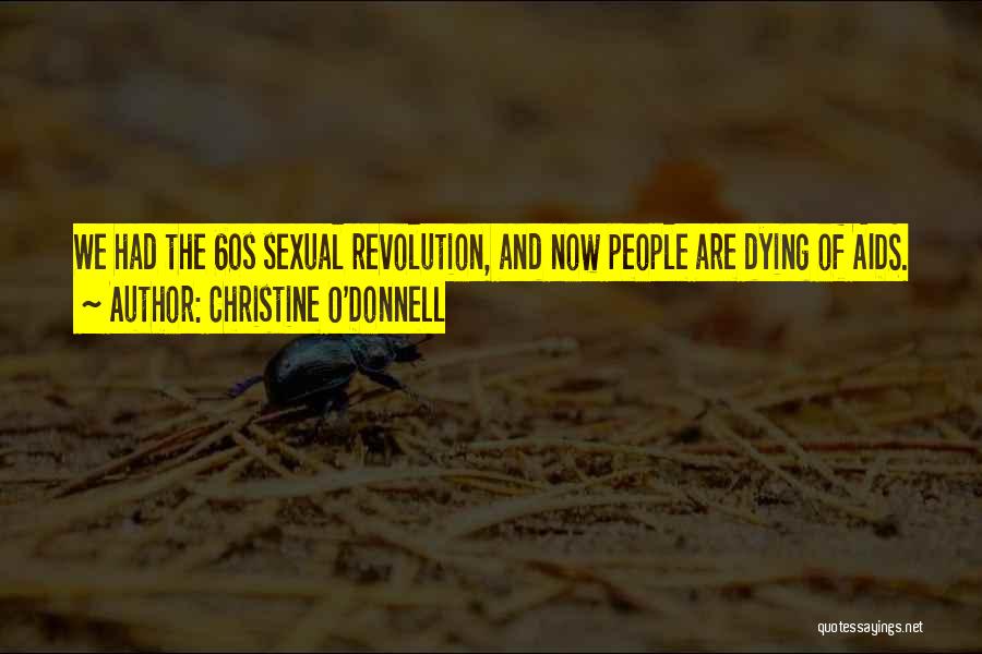 Christine O'Donnell Quotes: We Had The 60s Sexual Revolution, And Now People Are Dying Of Aids.