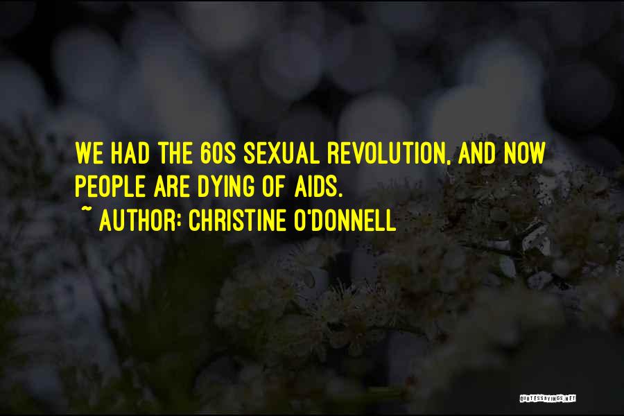 Christine O'Donnell Quotes: We Had The 60s Sexual Revolution, And Now People Are Dying Of Aids.