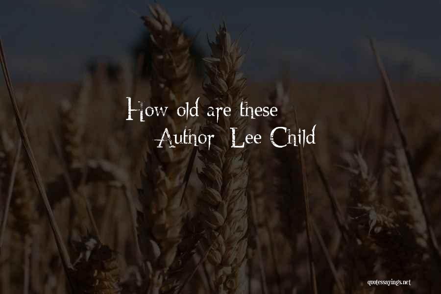 Lee Child Quotes: How Old Are These