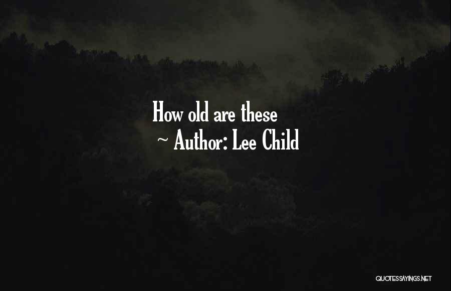 Lee Child Quotes: How Old Are These