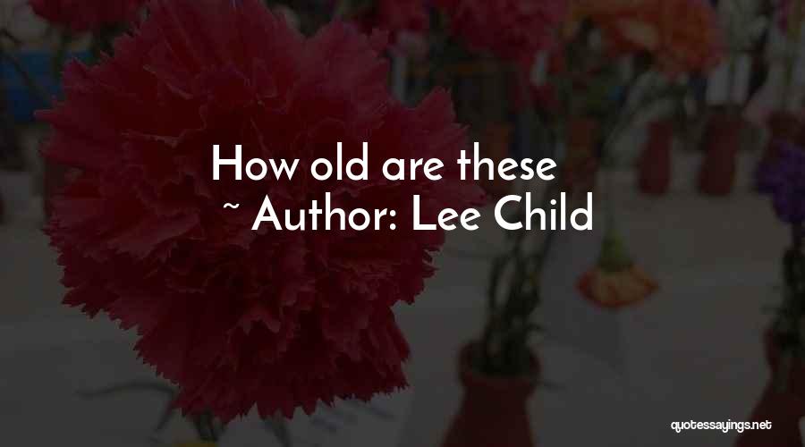 Lee Child Quotes: How Old Are These