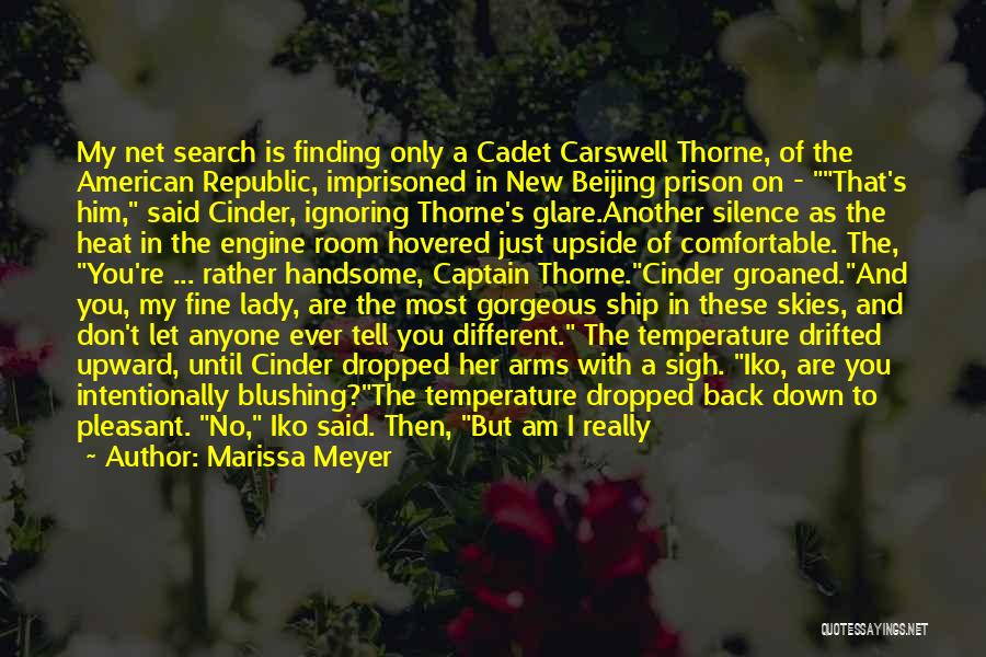 Marissa Meyer Quotes: My Net Search Is Finding Only A Cadet Carswell Thorne, Of The American Republic, Imprisoned In New Beijing Prison On