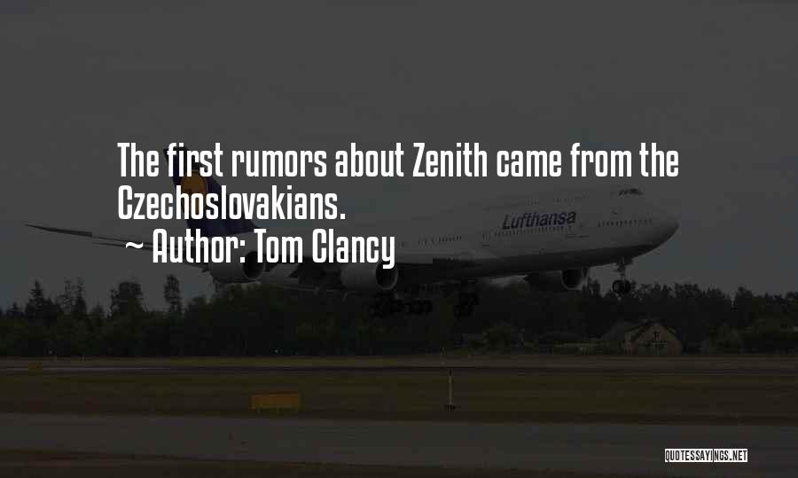 Tom Clancy Quotes: The First Rumors About Zenith Came From The Czechoslovakians.