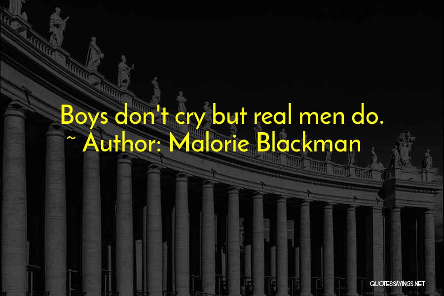 Malorie Blackman Quotes: Boys Don't Cry But Real Men Do.