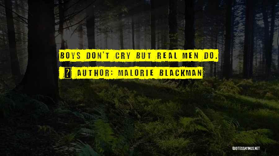 Malorie Blackman Quotes: Boys Don't Cry But Real Men Do.